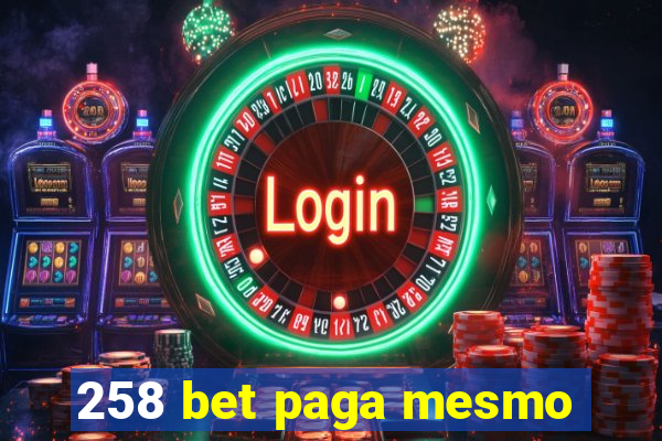 258 bet paga mesmo